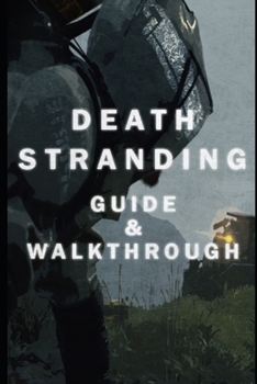 Paperback Death Stranding: Director's Cut Guide & Walkthrough: Tips - Tricks - And Everything you need! Book