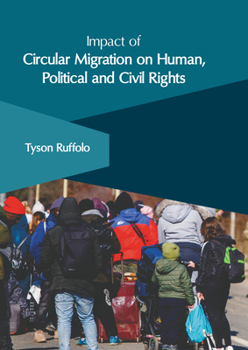 Hardcover Impact of Circular Migration on Human, Political and Civil Rights Book