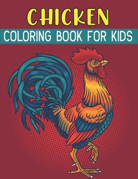 Paperback Chicken Coloring Book For Kids: Fun Chicken Designs Book