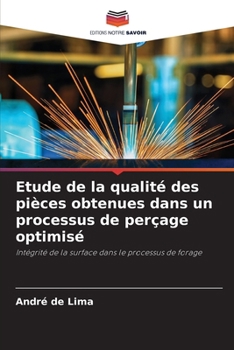 Paperback Etude de la qualité des pièces obtenues dans un processus de perçage optimisé [French] Book