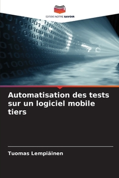 Paperback Automatisation des tests sur un logiciel mobile tiers [French] Book