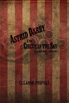 Paperback Astrid Darby and the Circus in the Sky: An Astrid Darby Adventure Book