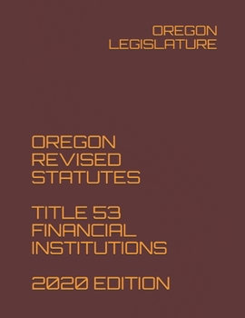 Paperback Oregon Revised Statutes Title 53 Financial Institutions 2020 Edition Book