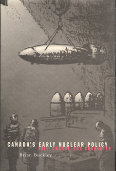 Canada's Early Nuclear Policy: Fate, Chance, and Character