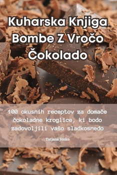 Paperback Kuharska Knjiga Bombe Z Vročo Čokolado [Slovenian] Book