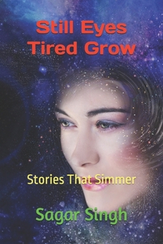 Paperback Still Eyes Tired Grow: Stories That Simmer Book