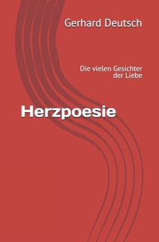 Herzpoesie: Die vielen Gesichter der Liebe (German Edition)