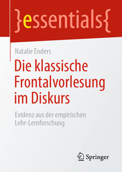 Paperback Die Klassische Frontalvorlesung Im Diskurs: Evidenz Aus Der Empirischen Lehr-Lernforschung [German] Book