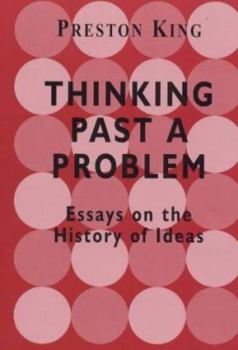 Hardcover Thinking Past a Problem: Essays on the History of Ideas Book