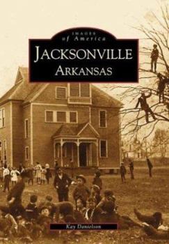 Jacksonville - Book  of the Images of America: Arkansas
