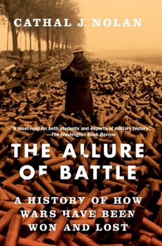 Paperback The Allure of Battle: A History of How Wars Have Been Won and Lost Book