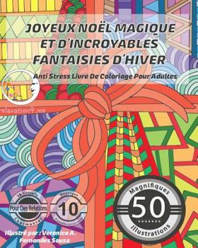ANTI STRESS Livre De Coloriage Pour Adultes: Joyeux Noel Magique Et D'Incroyables Fantaisies D'Hiver