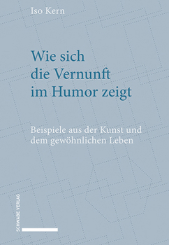 Hardcover Wie Sich Die Vernunft Im Humor Zeigt: Beispiele Aus Der Kunst Und Dem Gewohnlichen Leben [German] Book