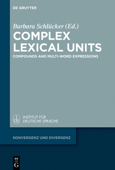Hardcover Complex Lexical Units: Compounds and Multi-Word Expressions Book