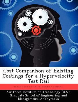 Paperback Cost Comparison of Existing Coatings for a Hypervelocity Test Rail Book