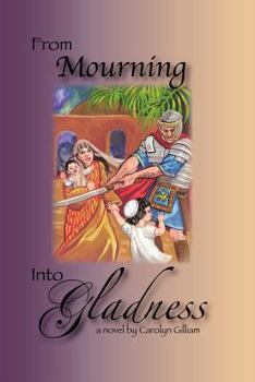 Paperback From Mourning Into Gladness Book