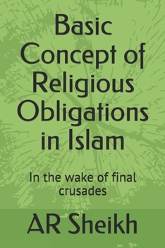 Paperback Basic Concept of Religious Obligations in Islam: In the wake of final crusades Book