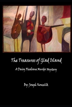 Paperback The Treasures of Glad Island: A Daisy Fleabane Murder Mystery Book