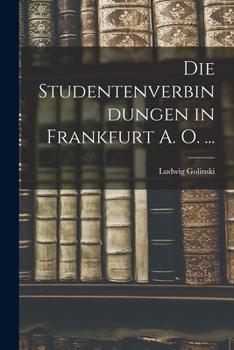 Paperback Die Studentenverbindungen in Frankfurt A. O. ... [German] Book