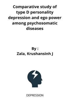 Paperback Comparative study of type D personality depression and ego power among psychosomatic diseases Book