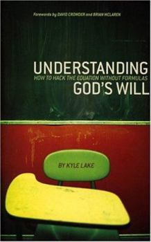 Paperback Understanding God's Will: How to Hack the Equation Without Formulas Book