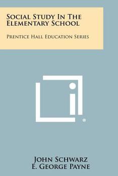 Paperback Social Study in the Elementary School: Prentice Hall Education Series Book