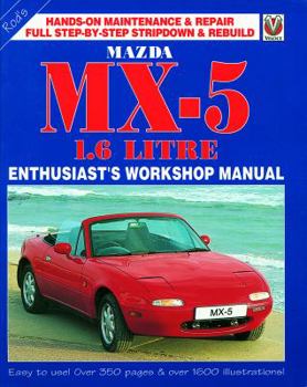Paperback Mazda MX-5 1.6 Litre Enthusiast's Workshop Manual: Covers 1989 Through '94 1/6 MX-5/Miata/Eunos. Book