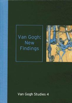 Hardcover Van Gogh: New Findings: Van Gogh Studies 4 Book