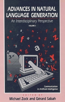 Hardcover Advances in Natural Language Generation: An Interdisiplinary Perspective, Volume 2 Book