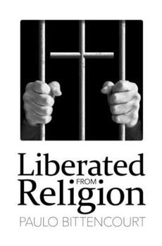 Paperback Liberated from Religion: The Inestimable Pleasure of Being a Freethinker Book