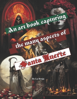 Paperback An Art book Capturing the many aspects of Santa Muerte Book