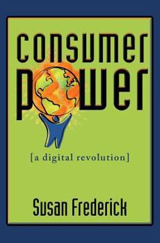 Paperback Consumer Power: A Digital Revolution Book