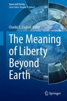 Hardcover The Meaning of Liberty Beyond Earth Book
