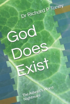 Paperback God Does Exist: The Atheist's Worst Nightmare Book