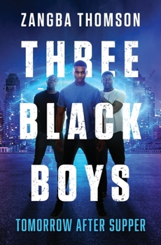 Paperback Three Black Boys: Tomorrow After Supper Book