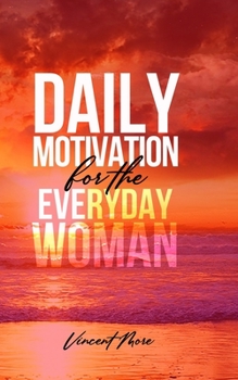 Paperback Daily Motivation for the Everyday Woman Book