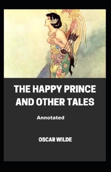 Paperback The Happy Prince and Other Tales Annotated Book
