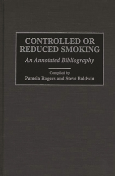 Hardcover Controlled or Reduced Smoking: An Annotated Bibliography Book
