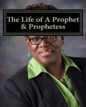 Paperback The Life of A Prophet & Prophetess: Inside the Realm of Prophecy Book