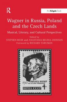 Hardcover Wagner in Russia, Poland and the Czech Lands: Musical, Literary and Cultural Perspectives Book