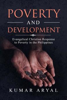 Paperback Poverty and Development: Evangelical Christian Response to Poverty in the Philippines Book
