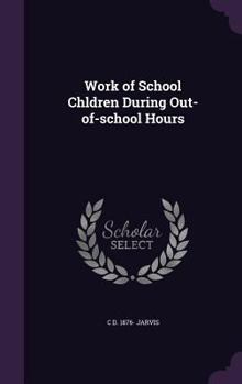 Hardcover Work of School Chldren During Out-of-school Hours Book