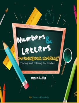 Paperback Numbers &letters preschool writing workbook tracing and coloring for toddlers: tracing numbers and letters for toddlers, practice for kids with pen co Book