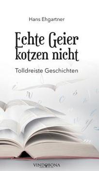 Hardcover Echte Geier kotzen nicht: Tolldreiste Geschichten [German] Book