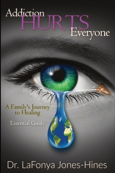 Paperback Addiction Hurts Everyone: A Family's Journey to Healing (Essential Guide) Book