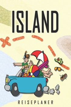 Island Reiseplaner: Reise- und Urlaubstagebuch für Island. Ein Logbuch mit wichtigen vorgefertigten Seiten und vielen freien Seiten für deine ... oder als Abschiedsgeschenk (German Edition)