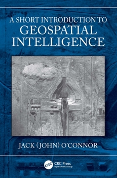 Paperback A Short Introduction to Geospatial Intelligence Book