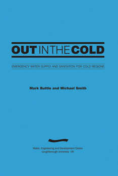 Paperback Out in the Cold: Emergency Water Supply and Sanitation for Cold Regions (3rd Edition) Book