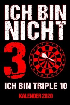 Paperback Kalender 2020 Triple 10: Jahreskalender 2020 Dart 30ter Geburtstag als Geschenk f?r 30. Geburtstag / DIN A5 - 6x9 Zoll 120 Seiten / Terminkalen [German] Book