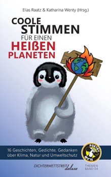 Paperback Coole Stimmen für einen heißen Planeten: 18 Geschichten, Gedichte, Gedanken über Klima, Natur und Umweltschutz [German] Book